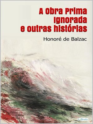 cover image of A OBRA PRIMA IGNORADA e outras histórias--Balzac